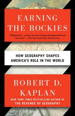 Earning the Rockies How Geography Shapes America's Role in the World  9780399588228 Front Cover