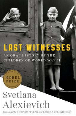 Last Witnesses An Oral History of the Children of World War II  9780399588754 Front Cover