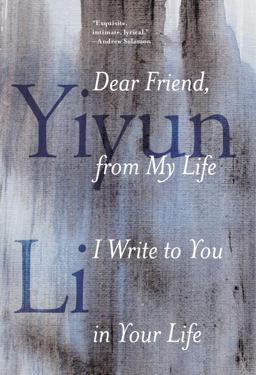 Dear Friend, from My Life I Write to You in Your Life  9780399589096 Front Cover