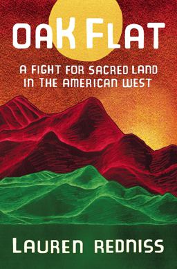 Oak Flat A Fight for Sacred Land in the American West  9780399589720 Front Cover