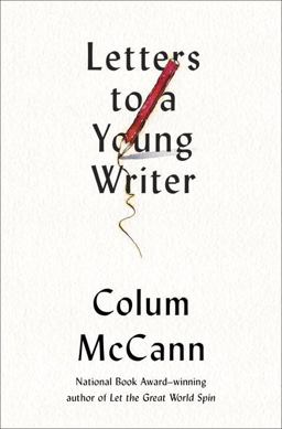 Letters to a Young Writer Some Practical and Philosophical Advice  9780399590801 Front Cover