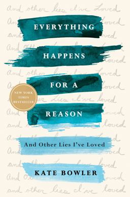 Everything Happens for a Reason And Other Lies I've Loved  9780399592089 Front Cover
