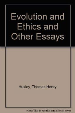 Evolution and Ethics, and Other Essays