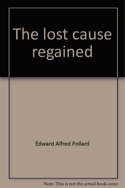 The Lost Cause Regained