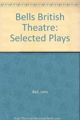 Selected Plays from Bell's British Theatre