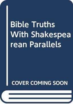 Bible Truths with Shakespearian Parallels