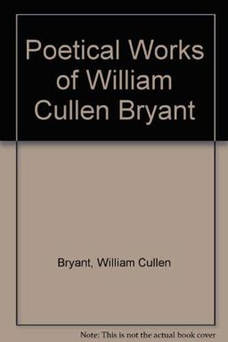 Poetical Works of William Cullen Bryant