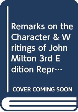 Remarks on the Character and Writings of John Milton