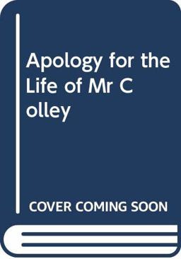 Apology for the Life of Colley Cibber Written by Himself