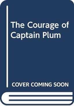 The Courage of Captain Plum