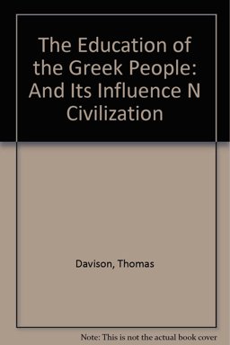 Education of the Greek People, and Its Influence on Civilization Education of the Greek People, and Its Influence on Civilization