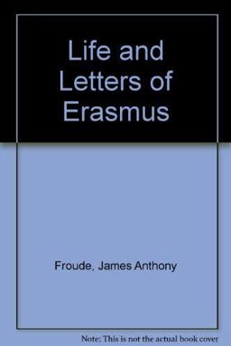 Life and Letters of Erasmus