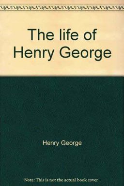 The Life of Henry George