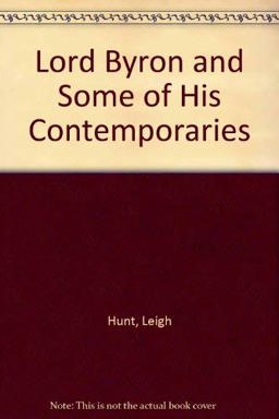 Lord Byron and Some of His Contemporaries