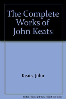 The Complete Works of John Keats