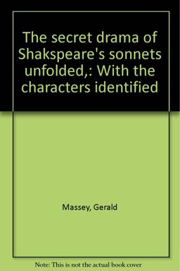 Secret Drama of Shakspeare's Sonnets Unfolded
