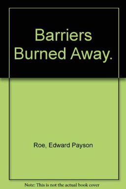 Barriers Burned Away