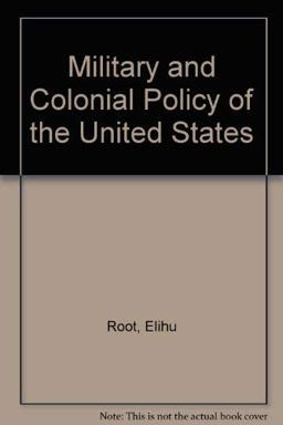 Military and Colonial Policy of the United States
