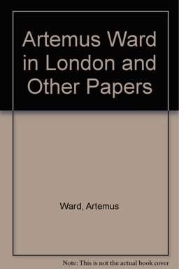 Artemus Ward in London and Other Papers