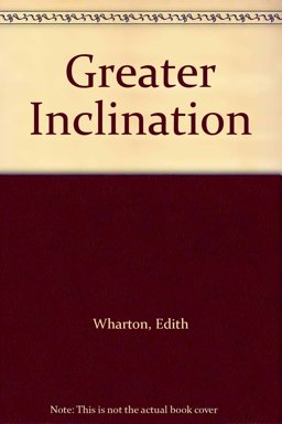 The Greater Inclination