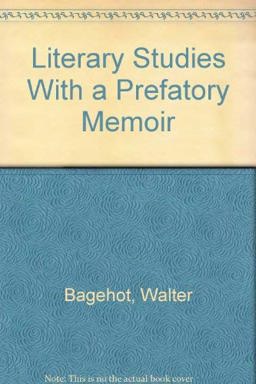 Literary Studies with a Prefatory Memoir