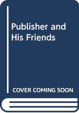 A Publisher and His Friends