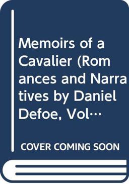 Memoirs of a Cavalier, or, A Military Journal of the Wars in Germany and the Wars in England