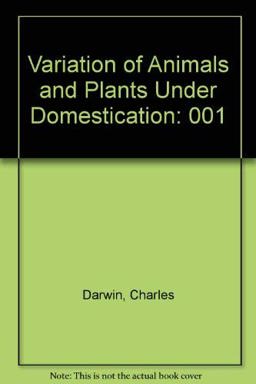 The Variation of Animals and Plants under Domestication