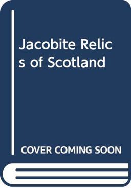 Jacobite Relics of Scotland