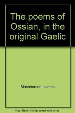 Poems of Ossian in the Original Gaelic