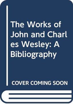 The Works of John and Charles Wesley