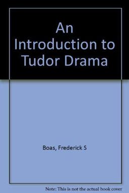 An Introduction to Tudor Drama