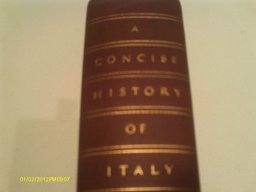 A Concise History of Italy from Prehistoric Times to Our Own Day