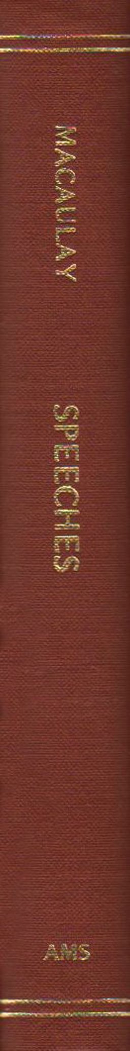 Speeches by Lord Macaulay, with His Minute on Indian Education
