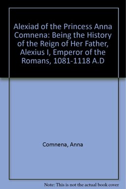 The Alexiad of the Princess Anna Comnena