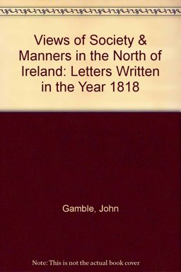 Views of Society and Manners in the North of Ireland