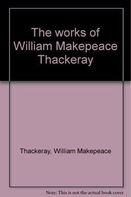 The Works of William Makepeace Thackeray
