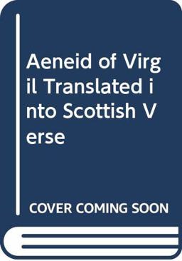 The Aeneid of Virgil Translated into Scottish Verse