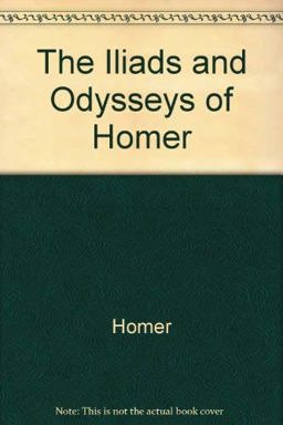 The Iliad and The Odyssey of Homer