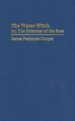 The Water-Witch, or, The Skimmer of the Seas