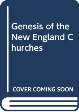The Genesis of the New England Churches