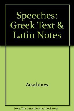 Aeschinis Orationes. E Codicibus Partim Nunc Primum Excussis, Edidit Scholia ex Parteinedita, Adiecit Ferdinandus Schultz Aeschinis Orationes. E Codicibus Partim Nunc Primum Excussis, Edidit Scholia ex Parteinedita, Adiecit Ferdinandus Schultz
