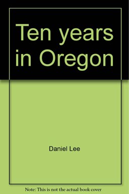 Ten Years in Oregon