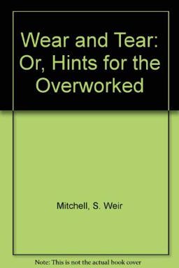 Wear and Tear: or Hints for the Overworked