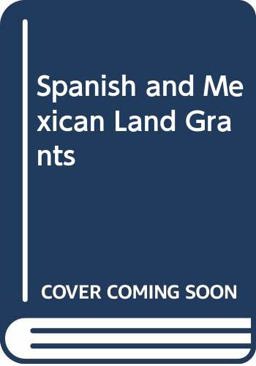 Spanish and Mexican Land Grants