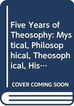Five Years of Theosophy