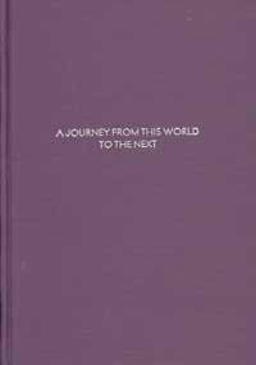 A Journey from This World to the Next
