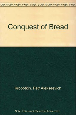 The Conquest of Bread