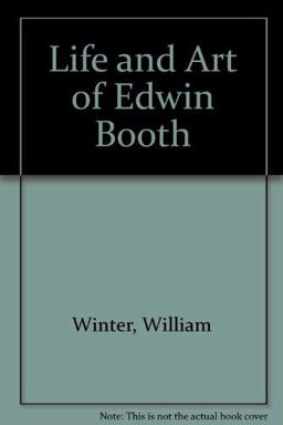 Life and Art of Edwin Booth