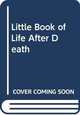 The Little Book of Life after Death